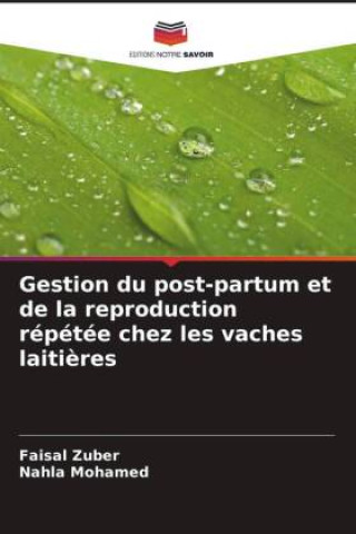 Kniha Gestion du post-partum et de la reproduction répétée chez les vaches laiti?res Nahla Mohamed