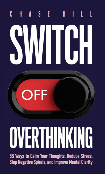 Boek Switch Off Overthinking Chase Hill