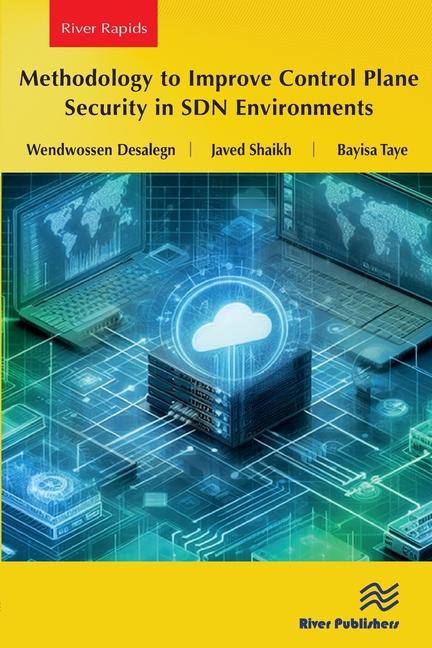Knjiga Methodology to Improve Control Plane Security in SDN Environments Javed Shaikh