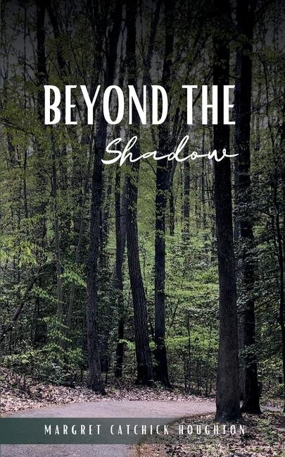 Book Beyond the Shadow Maggie Catchick-Houghton