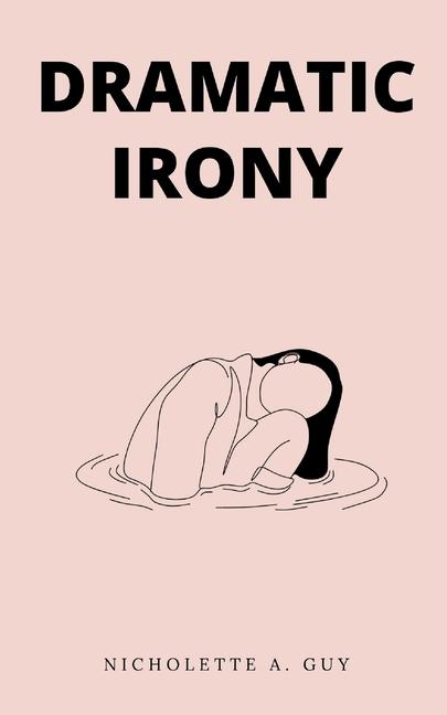 Knjiga Dramatic Irony Nicholette A. Guy