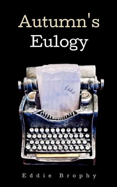 Knjiga Autumn's Eulogy Eddie Brophy