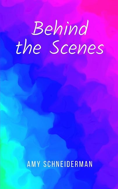 Knjiga Behind the Scenes Amy Schneiderman