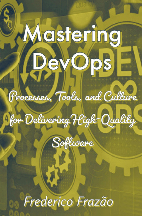 Knjiga Mastering DevOps Frederico Frazão