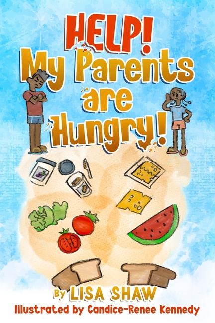 Book Help! My Parents Are Hungry! Lisa Shaw