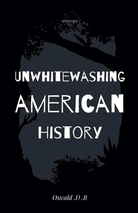 Buch Unwhitewashing American History Oswald D. B.
