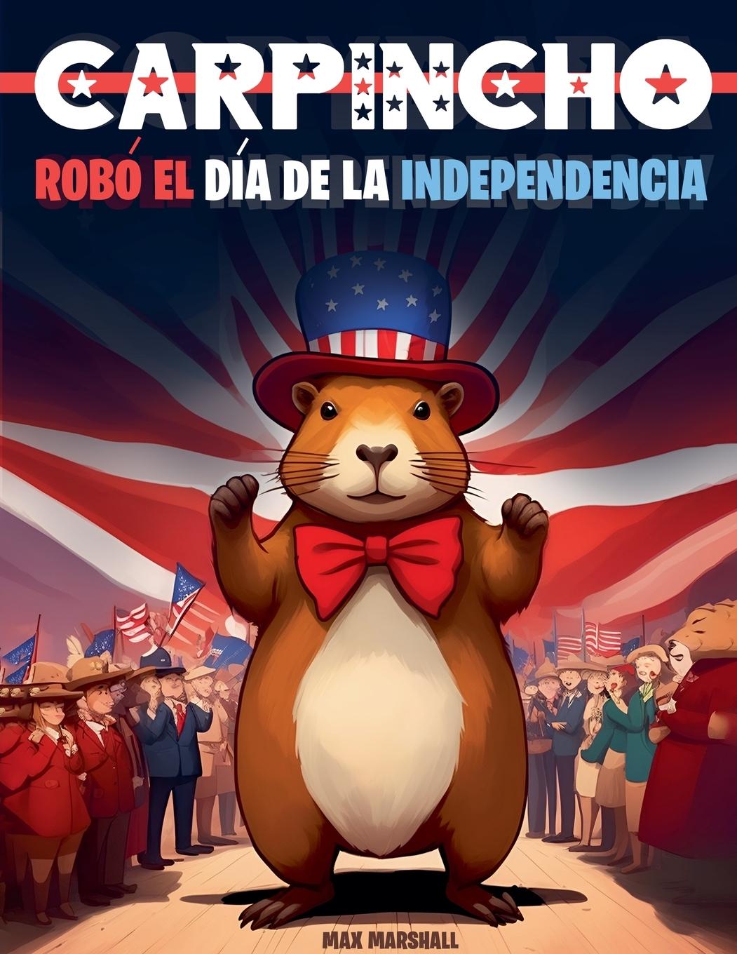 Kniha Carpincho robó el Día de la Independencia 