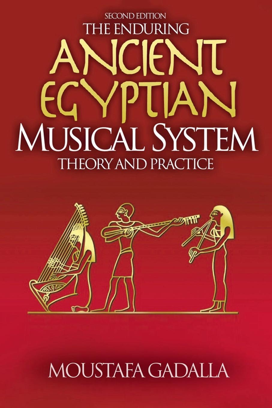 Libro The Enduring Ancient Egyptian Musical System -- Theory and Practice Moustafa Gadalla