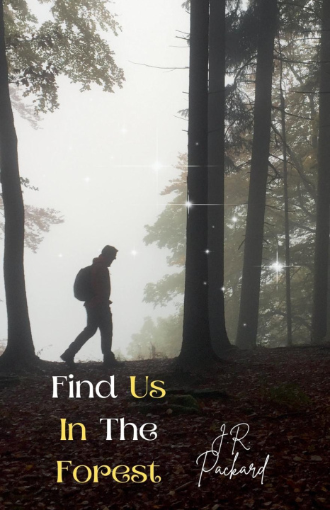 Kniha Find Us In The Forest J.R. Packard