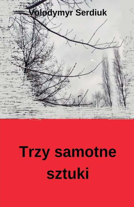 Livre Trzy samotne sztuki 