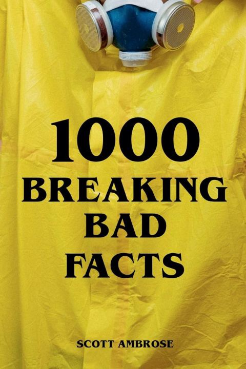 Kniha 1000 Breaking Bad Facts Scott Ambrose