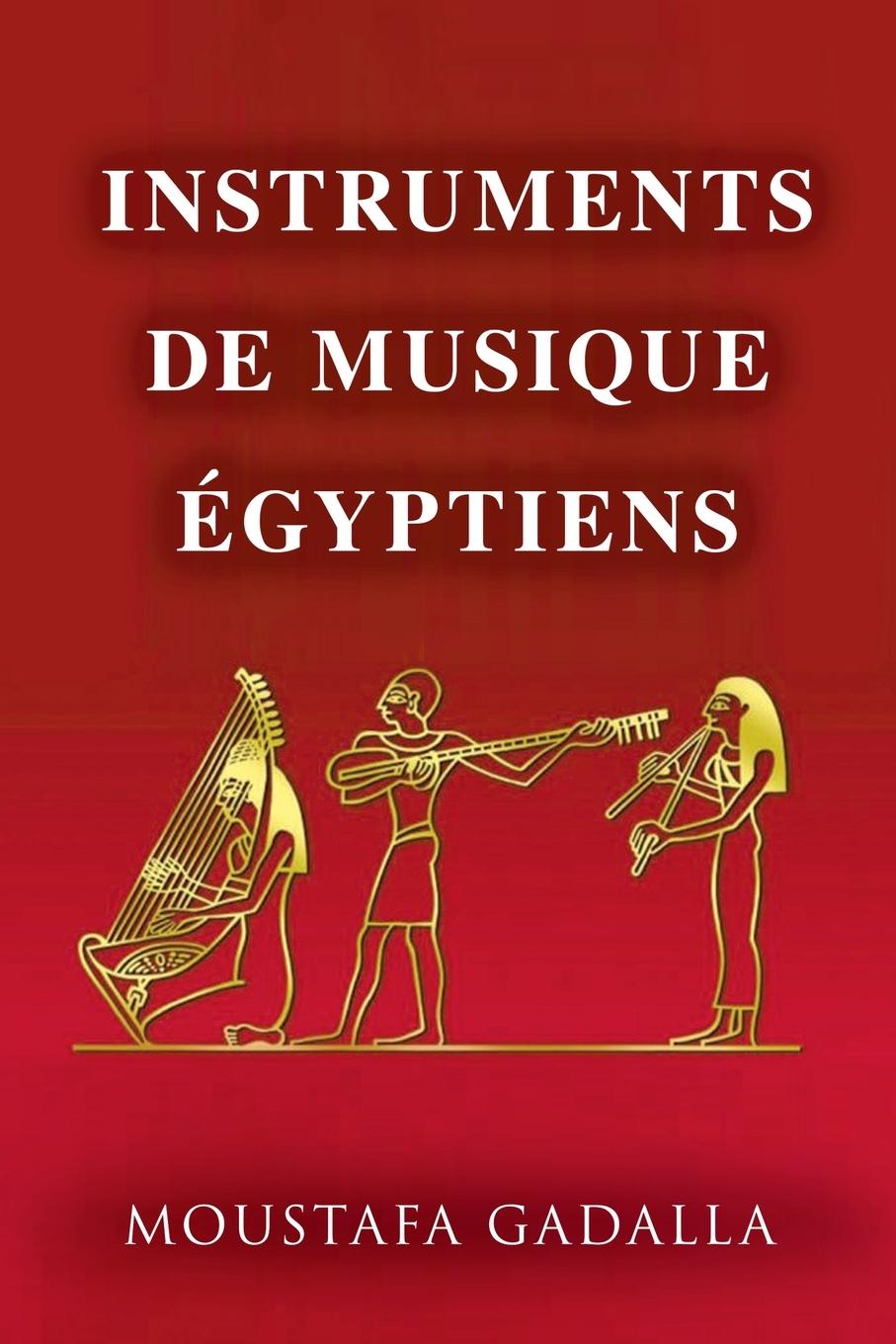 Libro Instruments De Musique Égyptiens Moustafa Gadalla