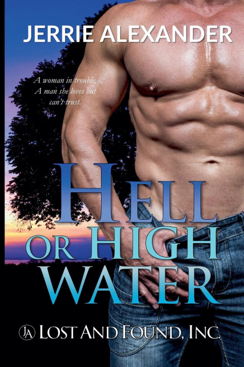 Knjiga Hell or High Water Jerrie Alexander