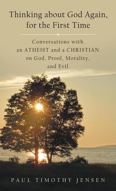 Knjiga Thinking about God Again, for the First Time Paul Timothy Jensen