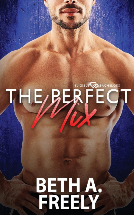 Kniha The Perfect Mix Beth A Freely
