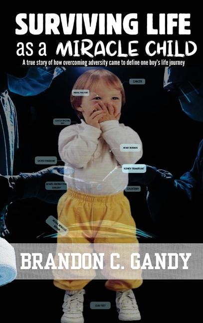 Knjiga Surviving Life as a Miracle Child Brandon C. Gandy