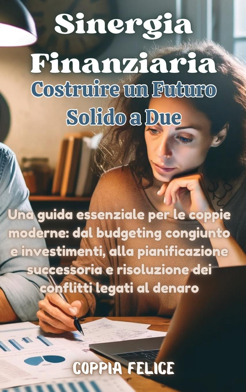 Libro Sinergia Finanziaria Coppia Felice