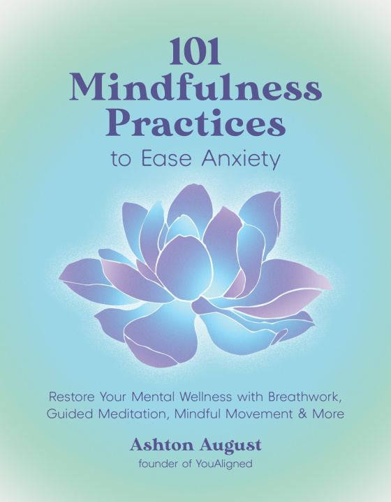 Libro 101 Mindfulness Practices to Ease Anxiety Ashton August