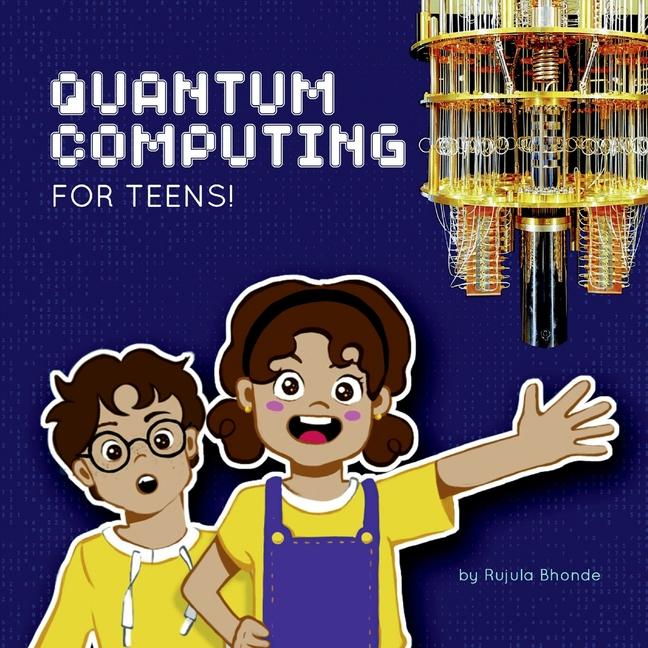 Knjiga Quantum Computing for Teens! Rujula Bhonde