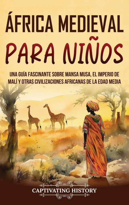 Knjiga África Medieval para Ni?os Captivating History