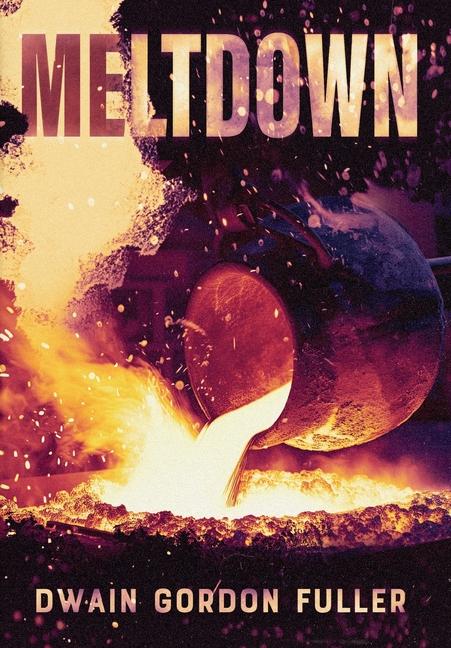 Libro Meltdown Dwain Gordon Fuller