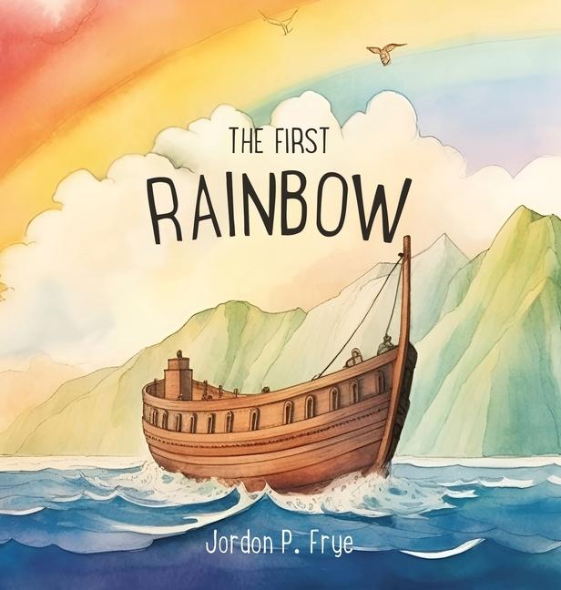 Knjiga The First Rainbow Jordon P Frye