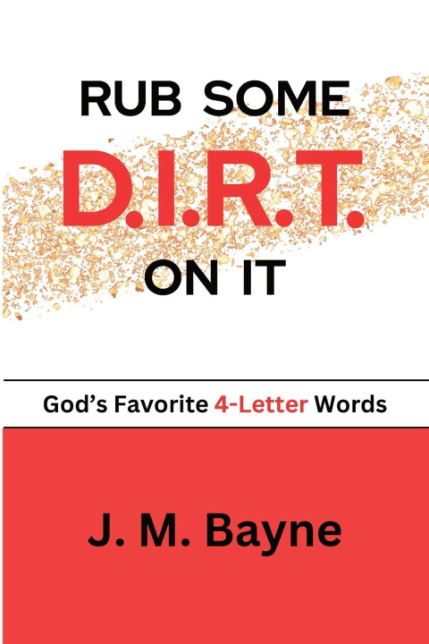 Buch Rub Some D.I.R.T. On It..... God's Favorite 4-Letter Words Steven H Adler