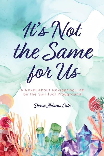 Knjiga It's Not the Same for Us Dawn Adams Cole