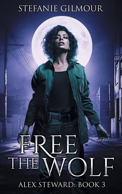 Knjiga Free the Wolf Stefanie Gilmour