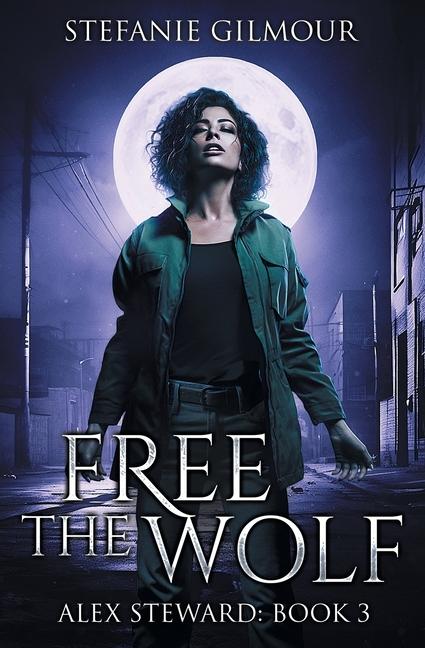 Knjiga Free the Wolf Stefanie Gilmour