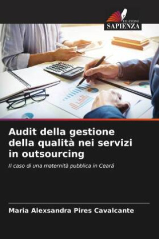 Libro Audit della gestione della qualità nei servizi in outsourcing Maria Alexsandra Pires Cavalcante