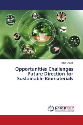 Libro Opportunities Challenges Future Direction for Sustainable Biomaterials Harpreet Kaur Channi