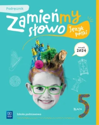 Knjiga Zamieńmy słowo. Język polski. Szkoła podstawowa klasa 5. Podręcznik 