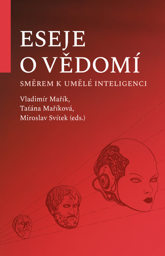 Книга Eseje o vědomí směrem k umělé inteligenci Vladimír Mařík