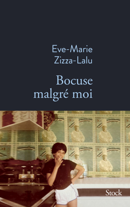 Knjiga Bocuse malgré moi Eve-Marie Zizza-Lalu