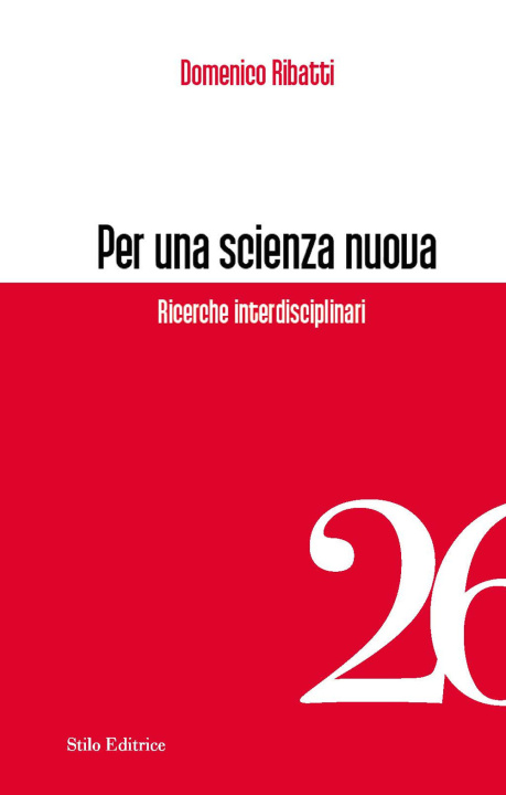 Kniha Per una scienza nuova. Ricerche interdisciplinari Domenico Ribatti