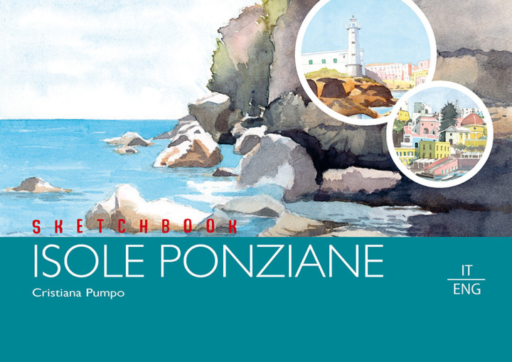 Carte Sketchbook isole ponziane. Ediz. italiana e inglese Cristiana Pumpo