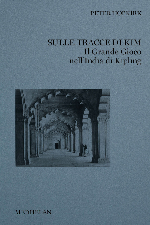 Kniha Sulle tracce di Kim. Il grande gioco nell'India di Kipling Peter Hopkirk