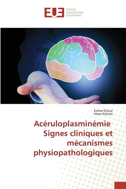 Książka Acéruloplasminémie Signes cliniques et mécanismes physiopathologiques EMNA ELLOUZ