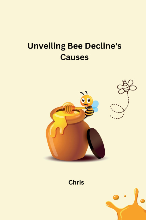 Knjiga Unveiling Bee Decline's Causes Chris