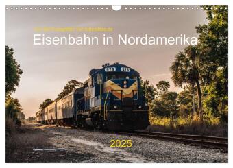 Kalendář/Diář Eisenbahn in Nordamerika (Wandkalender 2025 DIN A3 quer), CALVENDO Monatskalender Calvendo