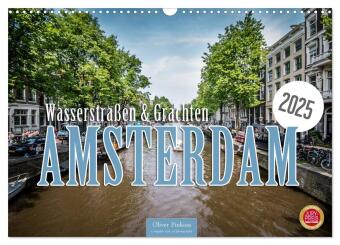 Calendrier/agenda Amsterdam - Wasserstraßen und Grachten (Wandkalender 2025 DIN A3 quer), CALVENDO Monatskalender Calvendo