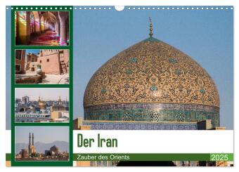 Kalendarz/Pamiętnik Der Iran - Zauber des Orients (Wandkalender 2025 DIN A3 quer), CALVENDO Monatskalender Calvendo