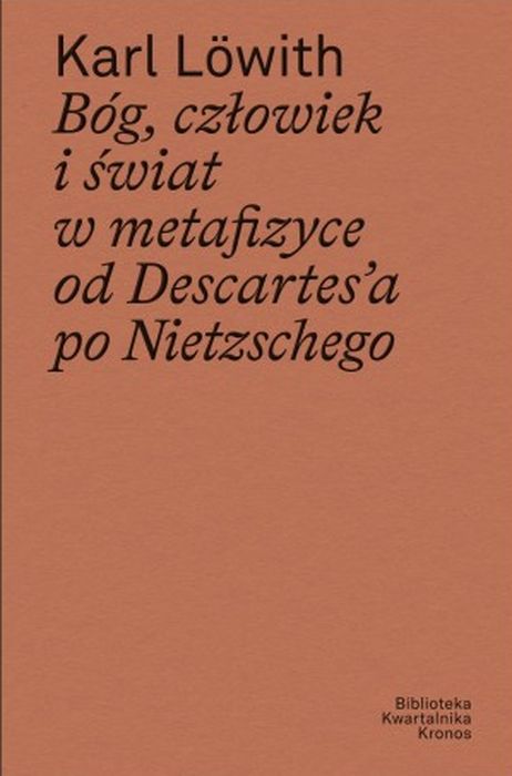 Kniha Bóg, człowiek i świat w metafizyce od Descartes’a po Nietzschego Karl Löwith