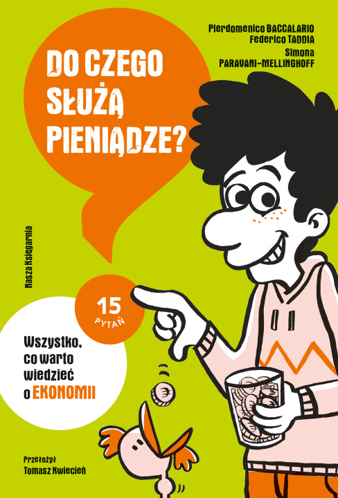 Knjiga Do czego służą pieniądze? Wszystko, co warto wiedzieć o ekonomii Baccalario Pierdomenico