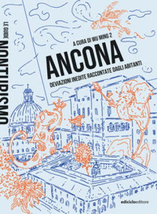 Carte Ancona. Deviazioni inedite raccontate dagli abitanti 