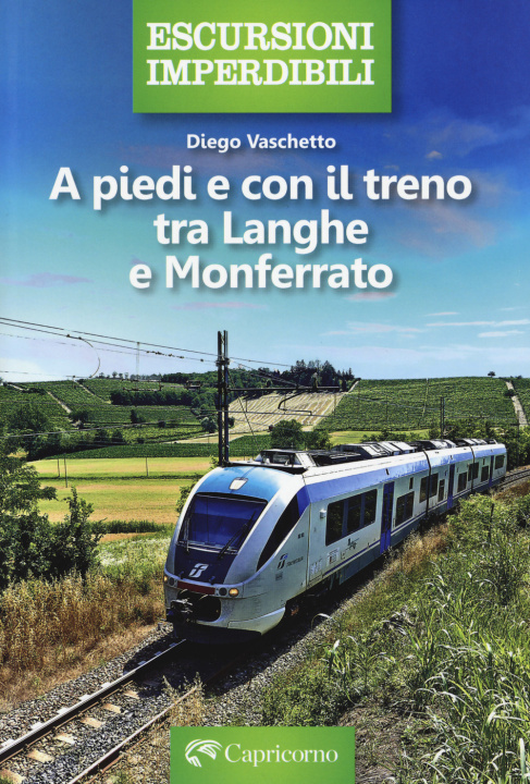 Kniha A piedi e con il treno tra Langhe e Monferrato Diego Vaschetto
