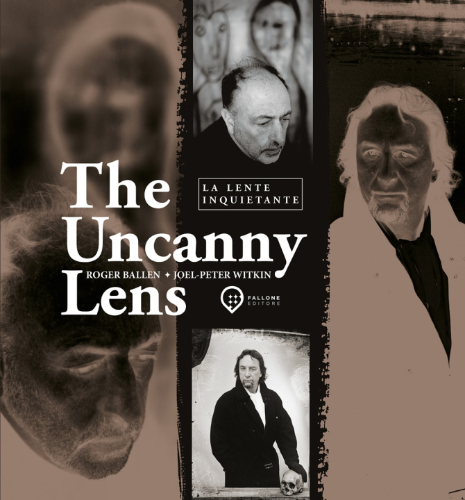 Carte Uncanny Lens-La lente inquietante Joel-Peter Witkin