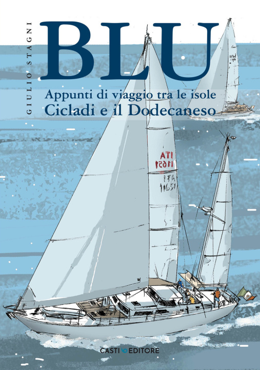 Könyv Blu. Appunti di viaggio tra le isole Cicladi e il Dodecaneso Giulio Stagni