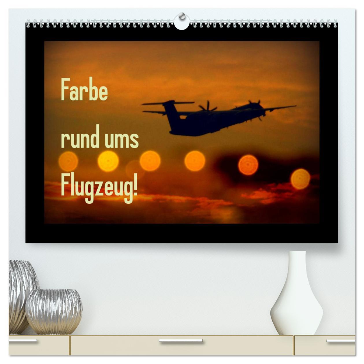 Kalendář/Diář Farbe rund ums Flugzeug! (hochwertiger Premium Wandkalender 2025 DIN A2 quer), Kunstdruck in Hochglanz Calvendo